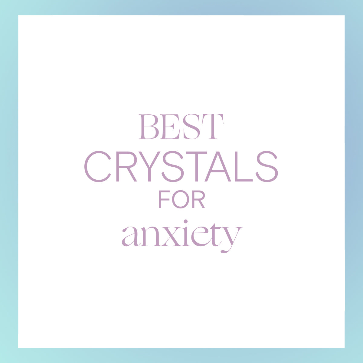 7 Best Crystals For Anxiety CRYSTALS COM   ANXIETY 